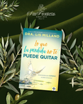 Lo que la pérdida no te pudo quitar Dra. Lis Milland